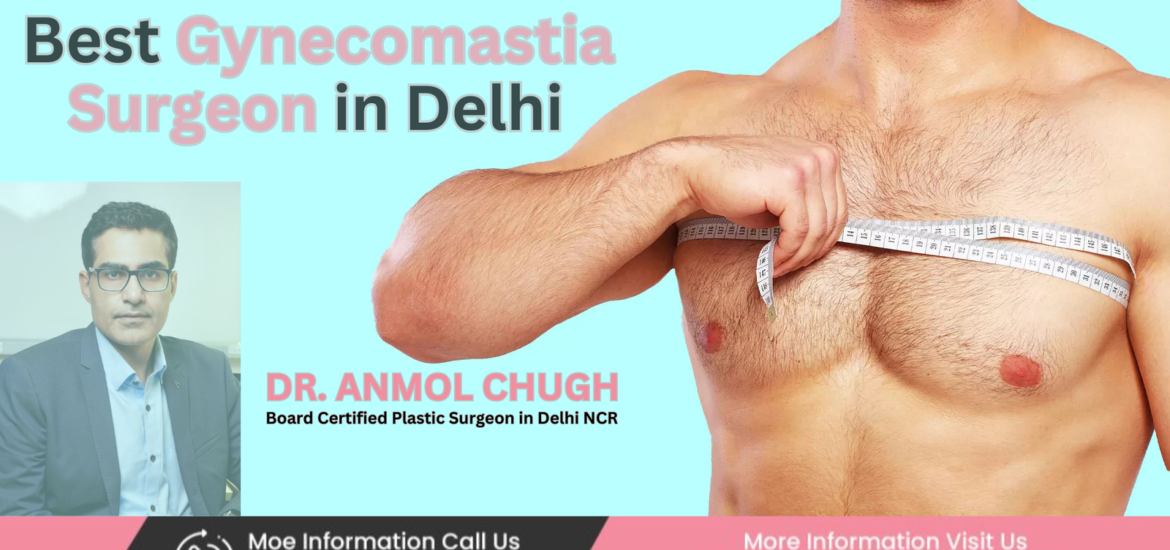 Top gynecomastia surgeons in Delhi performing male breast reduction surgery