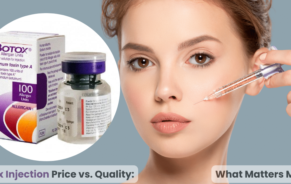 Botox injection price vs. quality – What matters more for safe and effective results